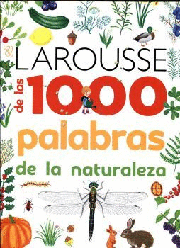 LAROUSSE DE LAS 1000 PALABRAS DE LA NATURALEZA