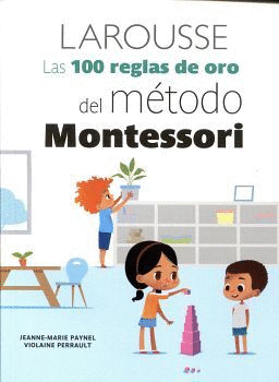 LAS 100 REGLAS DE ORO DEL METODO MONTESSORI