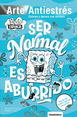 BOB ESPONJA ARTE ANTIESTRÉS CON STICKERS, SER NORMAL ES ABURRIDO