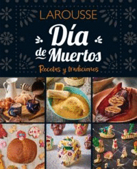 DÍA DE MUERTOS. RECETAS Y TRADICIONES