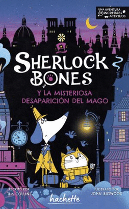 SHERLOCK BONES Y LA MISTERIOSA DESAPARICIÓN DEL MAGO