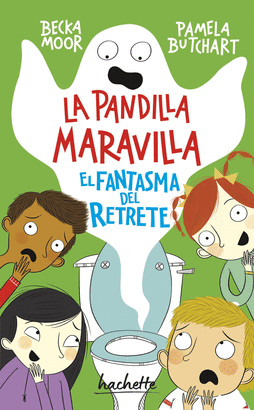 EL FANTASMA DEL RETRETE. LA PANDILLA MARAVILLA