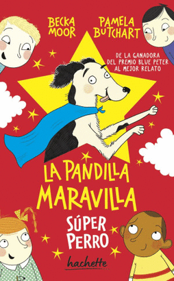 SÚPER PERRO. LA PANDILLA MARAVILLA