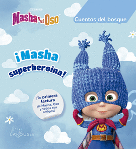 MASHA Y EL OSO. CUENTOS DEL BOSQUE. ¡MASHA SUPERHEROÍNA!