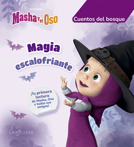 MASHA Y EL OSO. CUENTOS DEL BOSQUE. MAGIA ESCALOFRIANTE