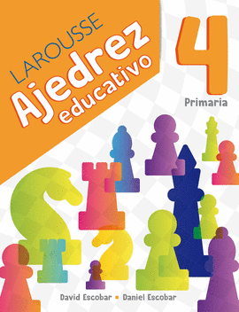 AJEDREZ EDUCATIVO 4. PRIMARIA