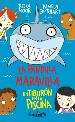 LA PANDILLA MARAVILLA. UN TIBURÓN EN LA PISCINA