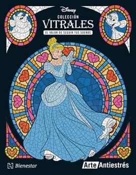 ARTE ANTIESTRÉS: EL VALOR DE SEGUIR TUS SUEÑOS (COLECCIÓN VITRALES DISNEY)