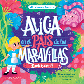 MI PRIMERA LECTURA. ALICIA EN EL PAÍS DE LAS MARAVILLAS