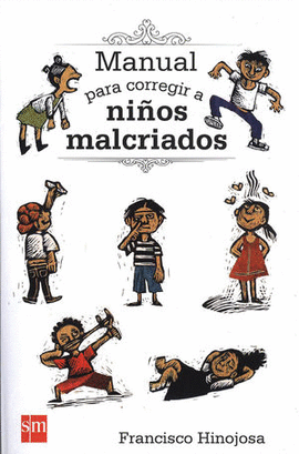MANUAL PARA CORREGIR A NIÑOS MALCREADOS