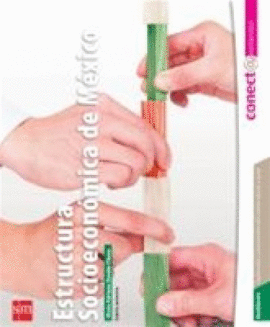 ESTRUCTURA SOCIOECONÓMICA DE MÉXICO 4°BACH CONECTA ENTORNOS