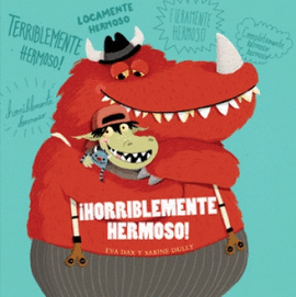 HORRIBLEMENTE HERMOSO