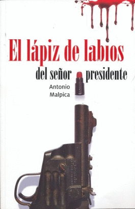 EL LAPIZ DE LABIOS DEL SEÑOR PRESIDENTE (PACK LORAN)