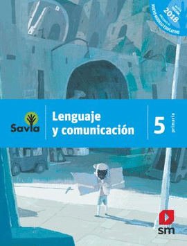 LENGUAJE Y COMUNICACION 5 PRIMARIA SAVIA