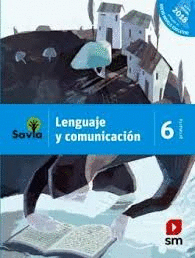 LENGUAJE Y COMUNICACION 6 SAVIA