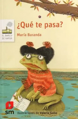 ¿QUÉ TE PASA?