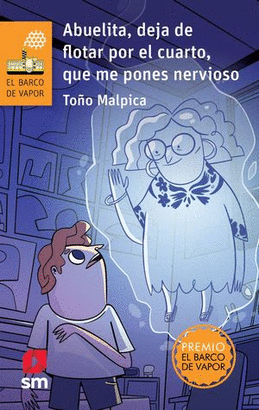 ABUELITA, DEJA DE FLOTAR POR EL CUARTO, QUE ME PONES NERVIOSO
