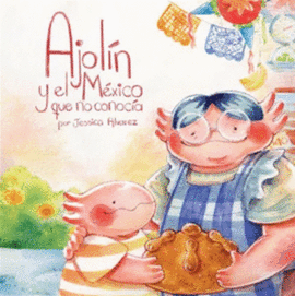 AJOLÍN Y EL MÉXICO QUE DESCONOCÍA