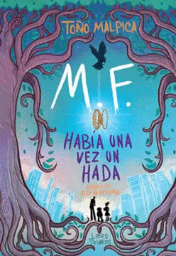 M. F. HABÍA UNA VEZ UN HADA / LIBRO PRIMERO