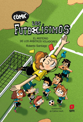 LOS FUTBOLÍSIMOS: EL MISTERIO DE LOS ÁRBITROS VOLADORES
