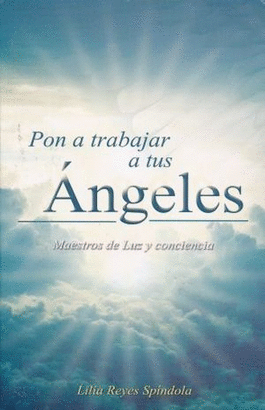 PON A TRABAJAR A TUS ANGELES