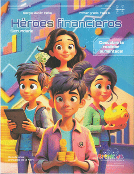 HÉROES FINANCIEROS. FASE 6 PRIMER GRADO SEC.
