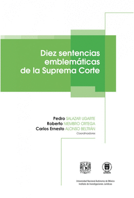DIEZ SENTENCIAS EMBLEMATICAS DE LA SUPREMA CORTE
