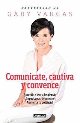 COMUNICATE CAUTIVA Y CONVENCE