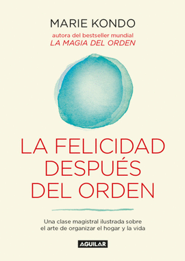 LA FELICIDAD DESPUES DEL ORDEN