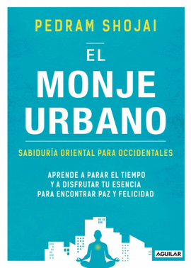 EL MONJE URBANO. SABIDURIA ORIENTAL PARA OCCIDENTALES