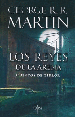 LOS REYES DE LA ARENA CUENTOS DE TERROR