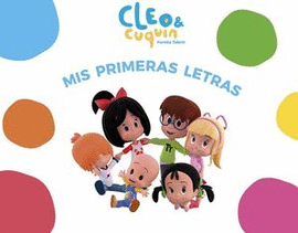 CLEO & CUQUIN -MIS PRIMERAS LETRAS