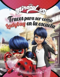 LADYBUG MIRACULOUS TRUCOS PARA SER COMO LADYBUG EN LA ESCUELA