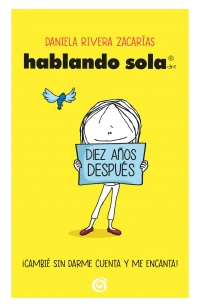 HABLANDO SOLA. DIEZ AÑOS DESPUES