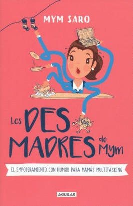 LOS DESMADRES DE MYM