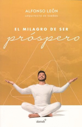 EL MILAGRO DE SER PROSPERO