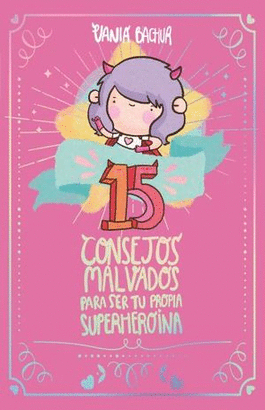 15 CONSEJOS MALVADOS PARA SER TU PROPIA SUPERHEROINA