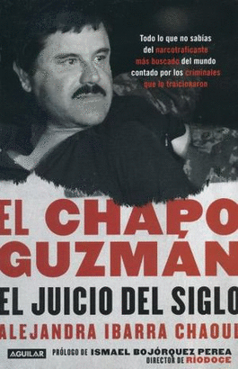 EL CHAPO GUZMAN: EL JUICIO DEL SIGLO