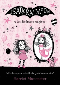 ISADORA MOON Y LOS DISFRACES MÁGICOS (ISADORA MOON)