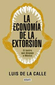 LA ECONOMIA DE LA EXTORSION