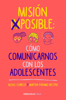 MISIÓN IMPOSIBLE, CÓMO COMUNICARNOS CON LOS ADOLESCENTES