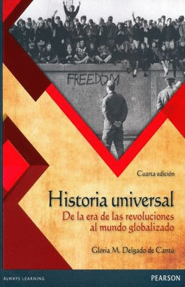 HISTORIA UNIVERSAL DE LA ERA DE LAS REVOLUCIONES AL MUNDO GLOBALIZADO