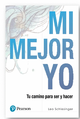MI MEJOR YO: TU CAMINO PARA SER Y HACER