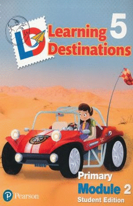 LEARNING DESTINATIONS 5 PRIMARY MODULE 2