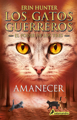 LOS GATOS GUERREROS EL PODER DE LOS TRES, EL AMANECER