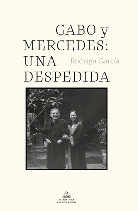 GABO Y MERCEDES: UNA DESPEDIDA