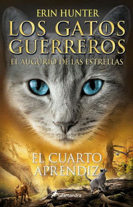 LOS GATOS GUERREROS, EL AUGURIO DE LAS ESTRELLAS, EL CUARTO APRENDIZ