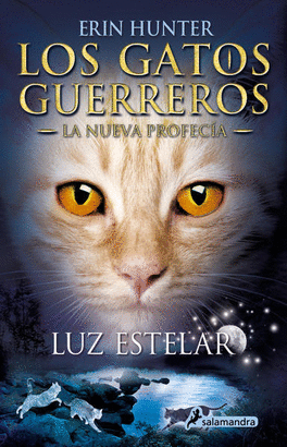 LUZ ESTELAR, LOS GATOS GUERREROS LA NUEVA PROFECIA VOL. 4