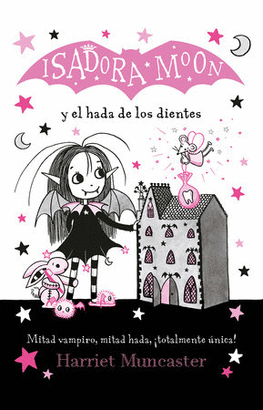 ISADORA MOON, Y EL HADA DE LOS DIENTES