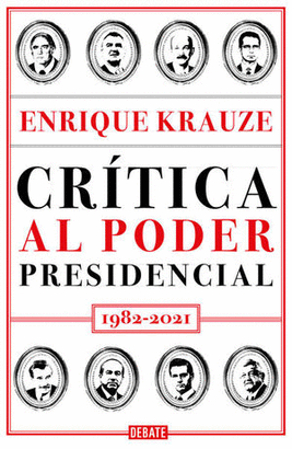 CRÍTICA AL PODER PRESIDENCIAL 1982 - 2021